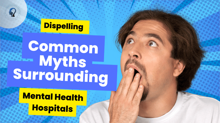 Debunking Myths for Mental Hospital_ KSSM Best Mental Hospital Kolkata