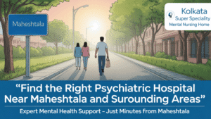 Trusted Mental Health Hospital Near Maheshtala_KSSM Best Mental Hospital Kolkata